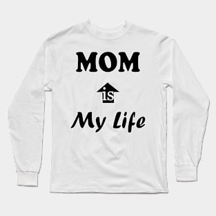 My Life is MOM Long Sleeve T-Shirt